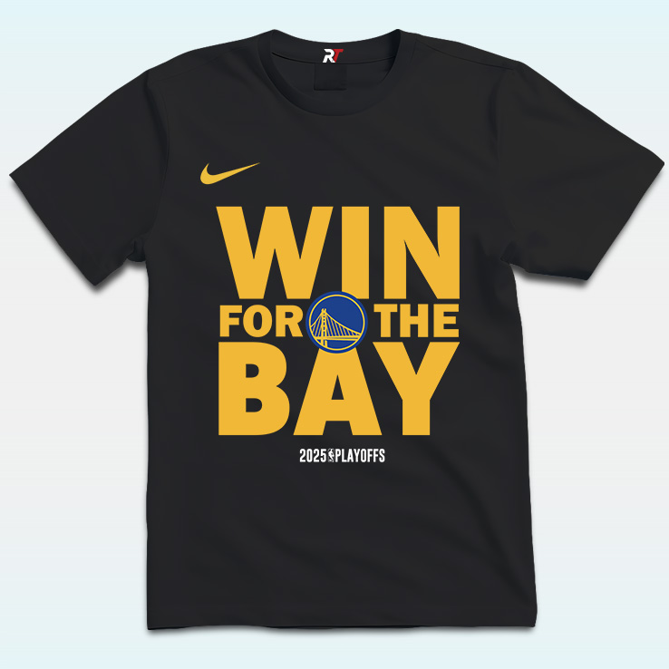 Golden State Warriors Win For The Bay NBA Playoffs 2025 Shirt Golden State Warriors Win For The Bay NBA Playoffs 2025 Shirt