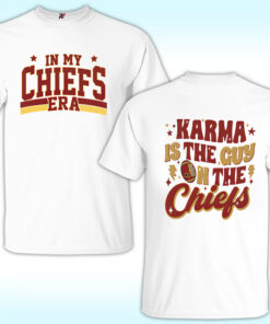 In My Chiefs Era Shirt, Karma Is The Guy On The Chiefs In My Chiefs Era Shirt, Karma Is The Guy On The Chiefs