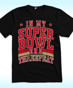 In My Superbowl Era Threepeat Shirt In My Superbowl Era Threepeat Shirt