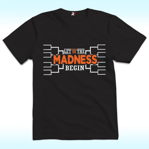 Let The Madness Begin Shirt, Basketball