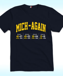 Mich-Again Shirt, Michigan Win Ohio 4 Years Straight Mich-Again Shirt, Michigan Win Ohio 4 Years Straight