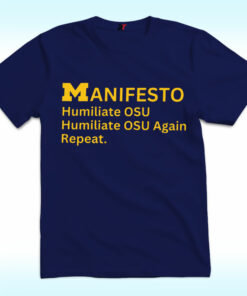 Michigan Manifesto Humiliate OSU Again Repeat Shirt Michigan Manifesto Humiliate OSU Again Repeat Shirt