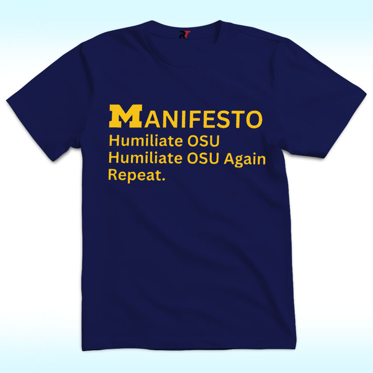 Michigan Manifesto Humiliate OSU Again Repeat Shirt Michigan Manifesto Humiliate OSU Again Repeat Shirt