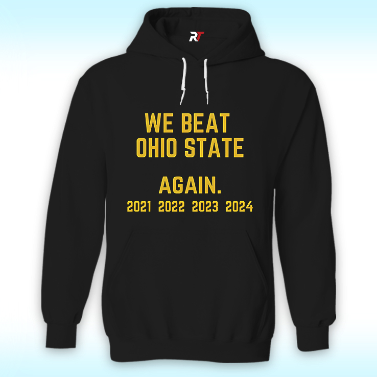Michigan We Beat Ohio State Again Hoodie Michigan We Beat Ohio State Again Hoodie