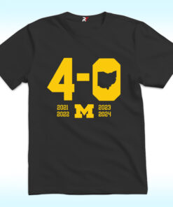 Michigan Wolverines 2024 Beat Ohio State 4-0 Straight Shirt Michigan Wolverines 2024 Beat Ohio State 4-0 Straight Shirt