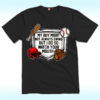 My Boy Might Not Always Swing But I Do So Watch Your Mouth Shirt