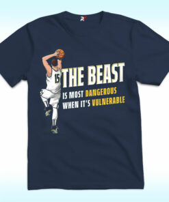 Nikola Jokic The Beast Is Most Dangerous When It’s Vulnerable Den Shirt Nikola Jokic The Beast Is Most Dangerous When It’s Vulnerable Den Shirt