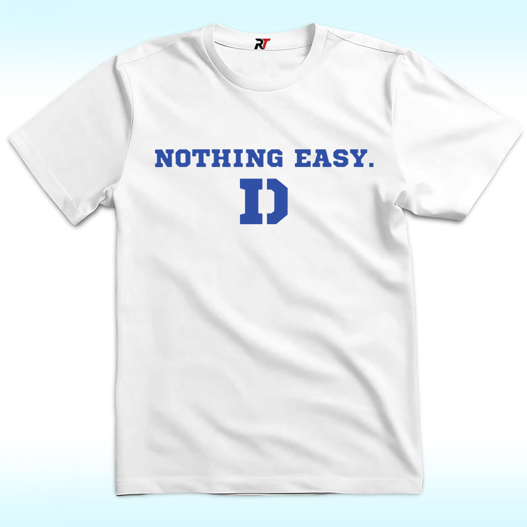 Nothing Easy Shirt, Duke Blue Devils Nothing Easy Shirt, Duke Blue Devils