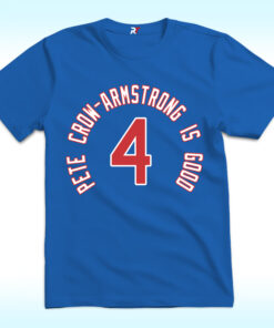 Pete Crow-Armstrong Is Good No 4 Shirt Pete Crow-Armstrong Is Good No 4 Shirt