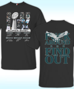 Philadelphia Eagles Fuck Around And Find Out Super Bowl LIX Shirt Philadelphia Eagles Fuck Around And Find Out Super Bowl LIX Shirt