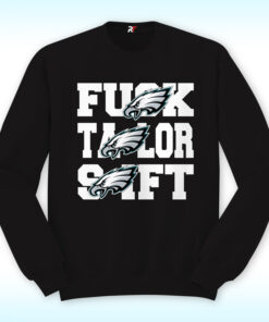 Philadelphia Eagles Fuck Taylor Swift Shirt Philadelphia Eagles Fuck Taylor Swift Shirt