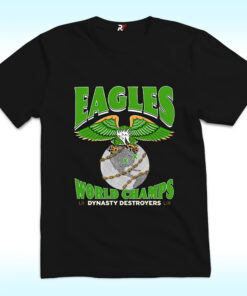 Philadelphia Eagles World Champions Dynasty Destroyers Shirt Philadelphia Eagles World Champions Dynasty Destroyers Shirt