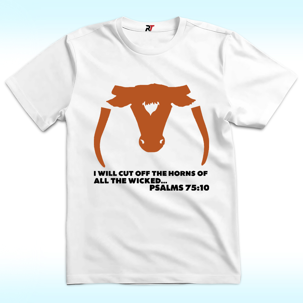 Saw ‘Em Off I Will Cut Off The Horns Of All The Wicked Shirt Saw ‘Em Off I Will Cut Off The Horns Of All The Wicked Shirt