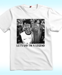 Son Heung-Min Let’s Say I’m A Legend Tottenham Shirt Son Heung-Min Let’s Say I’m A Legend Tottenham Shirt