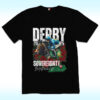Sovereignty 2025 Kentucky Derby Winner Shirt, Be Fast Or Be Last, Run For The Rose