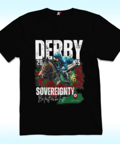 Sovereignty 2025 Kentucky Derby Winner Shirt, Be Fast Or Be Last, Run For The Rose Sovereignty 2025 Kentucky Derby Winner Shirt, Be Fast Or Be Last, Run For The Rose