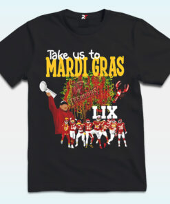 Take Us To Mardi Gras LIX Shirt, Chiefs Super Bowl 2025 Take Us To Mardi Gras LIX Shirt, Chiefs Super Bowl 2025