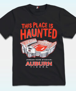This Place Is Haunted Jordan Hare Stadium Auburn Tigers Shirt This Place Is Haunted Jordan Hare Stadium Auburn Tigers Shirt
