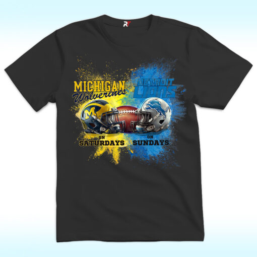 U of M on Saturdays Detroit Lions on Sundays Michigan Wolverines Shirt
