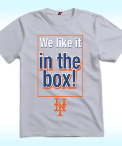 We Like It In The Box New York Mets Shirt We Like It In The Box New York Mets Shirt