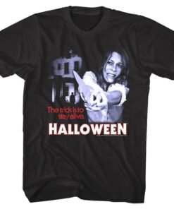 Halloween Laurie Strode Trick is to Stay Alive Men’s T Shirt