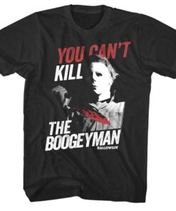 Halloween You Can’t Kill The Boogeyman Men’s T Shirt