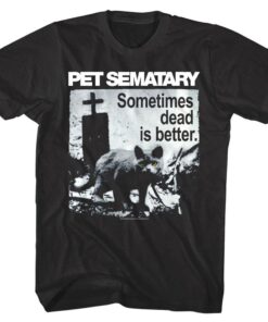 Pet Sematary Dead is Better Men’s T Shirt Pet Sematary Dead is Better Men’s T Shirt