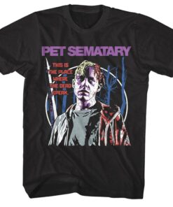 Pet Sematary Place Where the Dead Speak Men’s T Shirt Pet Sematary Place Where the Dead Speak Men’s T Shirt