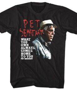Pet Sematary What you Own Always Comes Home to You Men’s T Shirt Pet Sematary What you Own Always Comes Home to You Men’s T Shirt