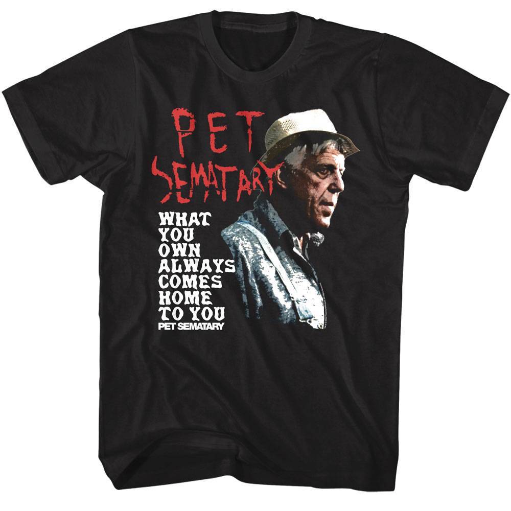 Pet Sematary What you Own Always Comes Home to You Men's T Shirt Pet Sematary What you Own Always Comes Home to You Men's T Shirt