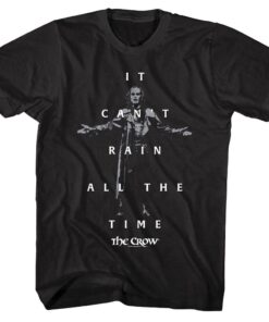 The Crow It Can’t Rain All The Time Men’s T Shirt