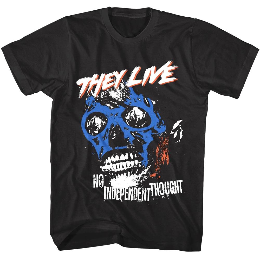 They Live No Independent Thought Men's T Shirt They Live No Independent Thought Men's T Shirt