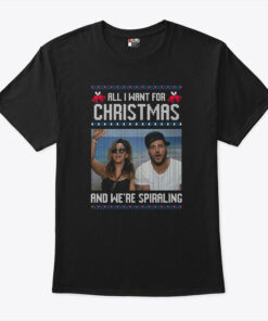 All I Want For Christmas And We’re Spiraling Jersey Shore T Shirt