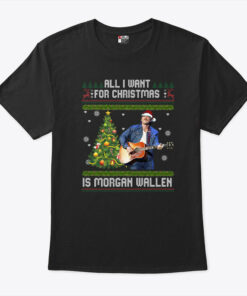 All I Want For Christmas Is Morgan Wallen T Shirt