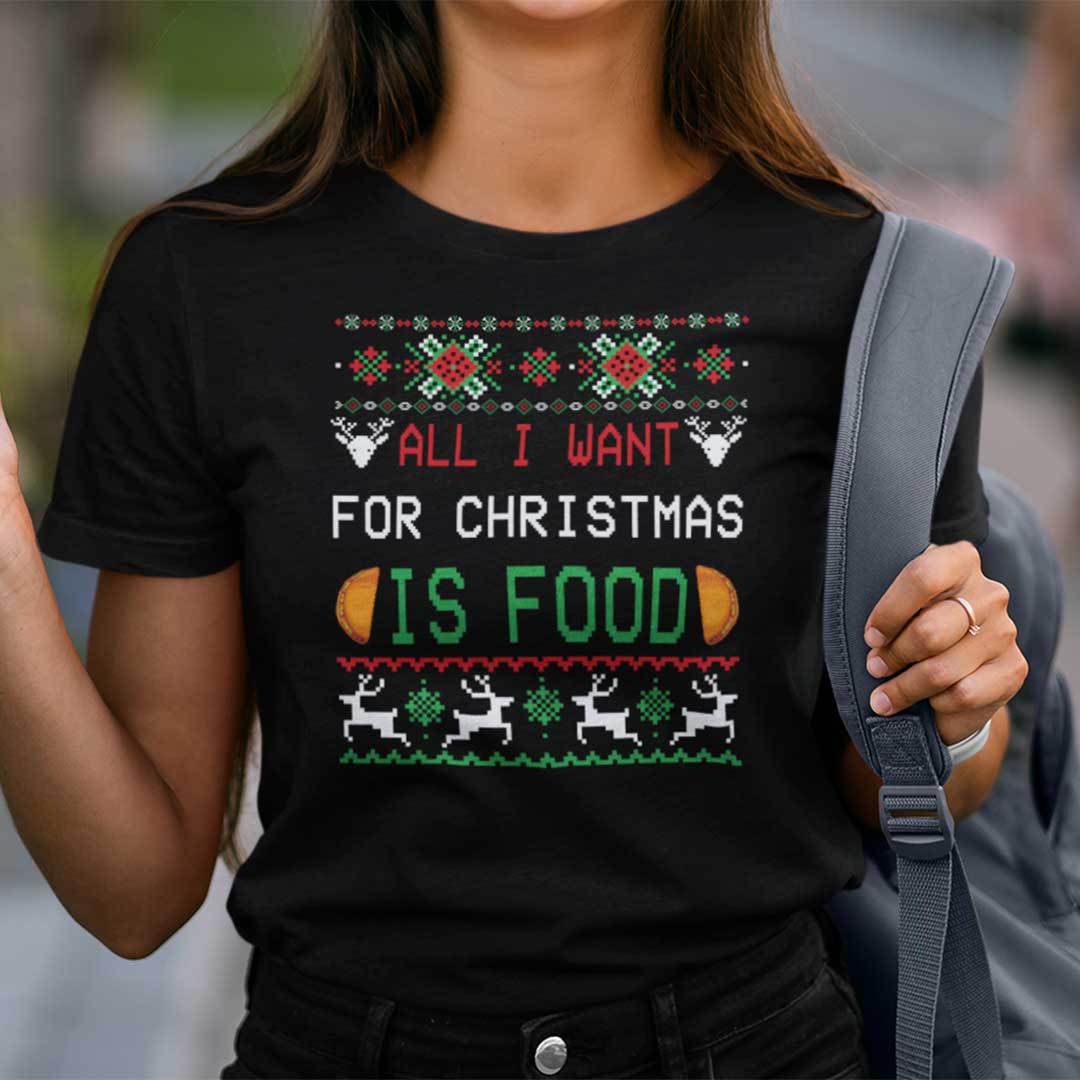 All I Want for Christmas is Food Shirt Ugly Christmas Shirt All I Want for Christmas is Food Shirt Ugly Christmas Shirt