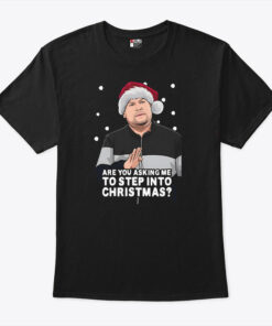 Are You Asking Me To Step Into Christmas Gavin And Stacey Shirt