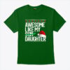 Awesome Like My Daughter Christmas Shirt