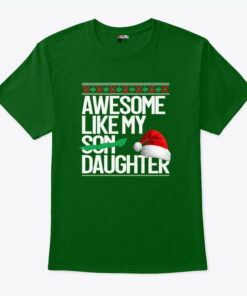 Awesome Like My Daughter Christmas Shirt