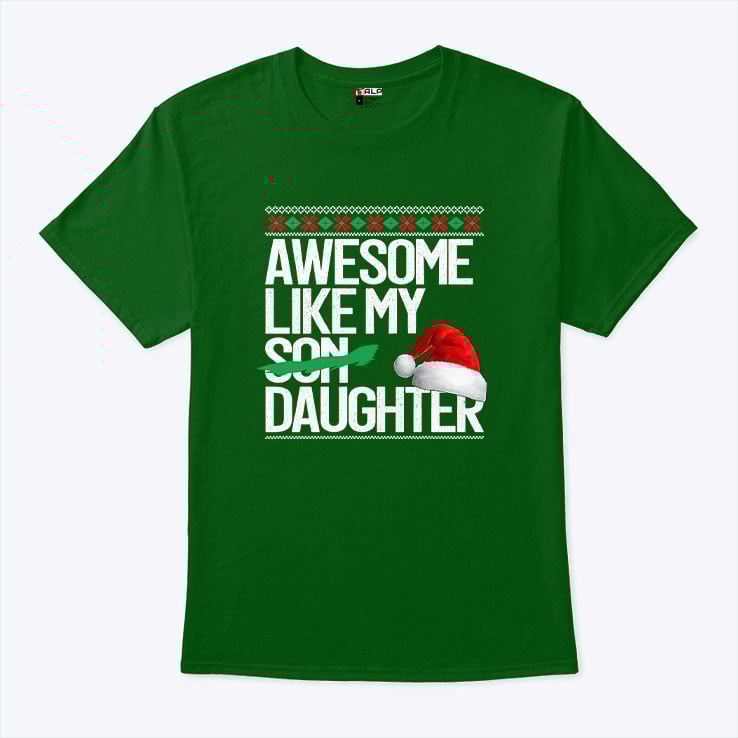 Awesome Like My Daughter Christmas Shirt Awesome Like My Daughter Christmas Shirt