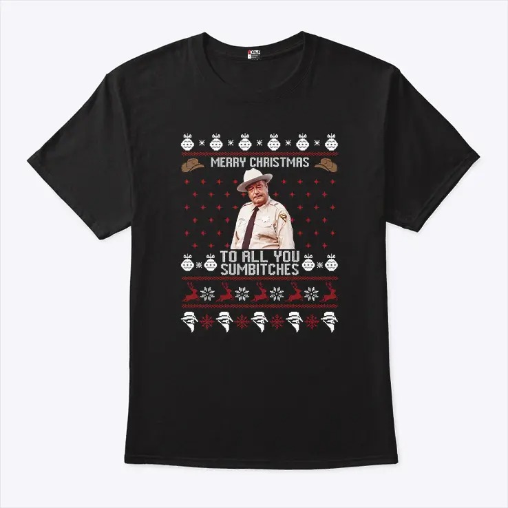 Buford T. Justice Merry Christmas To All You Sumbitches Ugly Christmas T Shirt Buford T. Justice Merry Christmas To All You Sumbitches Ugly Christmas T Shirt