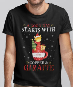 Christmas Giraffe T Shirt A Good Day Starts With Coffee And Giraffe
