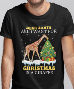 Christmas Giraffe T Shirt Dear Santa All I Want For Christmas Is A Christmas