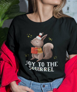 Christmas Squirrel T Shirt Joy To The Squirrel