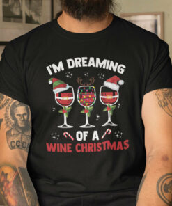 Christmas Wine Glass Shirt I’m Dreaming Of A Wine Christmas