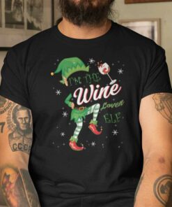 Christmas Wine Glass Shirt I’m The Wine Lover Elf