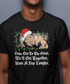 Come Out To The Coast Shirt