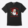 He’s On The List And It’s Not Mine Santa Christmas Shirt