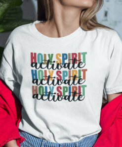 Holy Spirit Activate Shirt�Holiday Gift