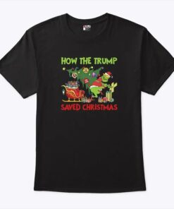 How The Trump Saved Christmas T Shirt
