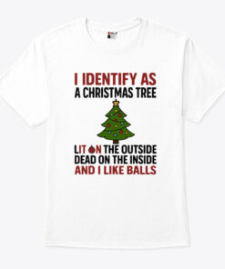 I Identify As A Christmas Tree Lit On The Outside T Shirt